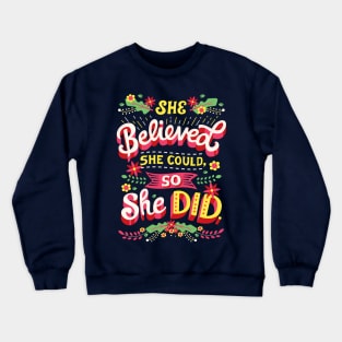 She believed she could Crewneck Sweatshirt